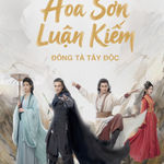 Thế Giới Võ Hiệp Kim Dung - Hoa Sơn Luận Kiếm: Đông Tà Tây Độc 2025