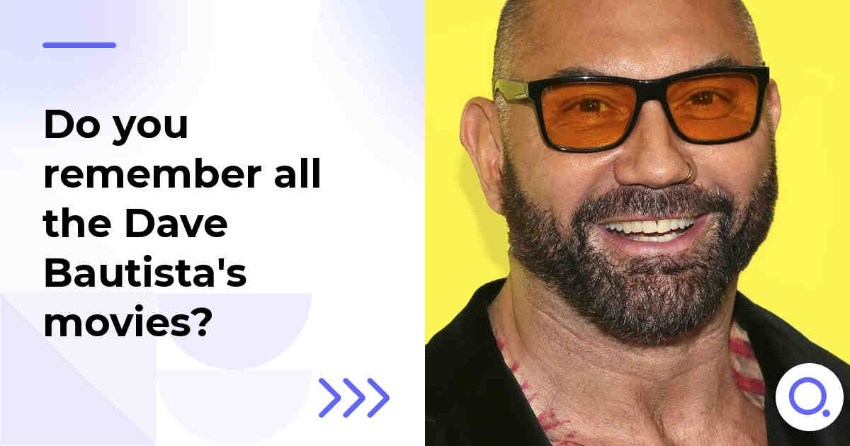 Do you remember all the Dave Bautista's movies?