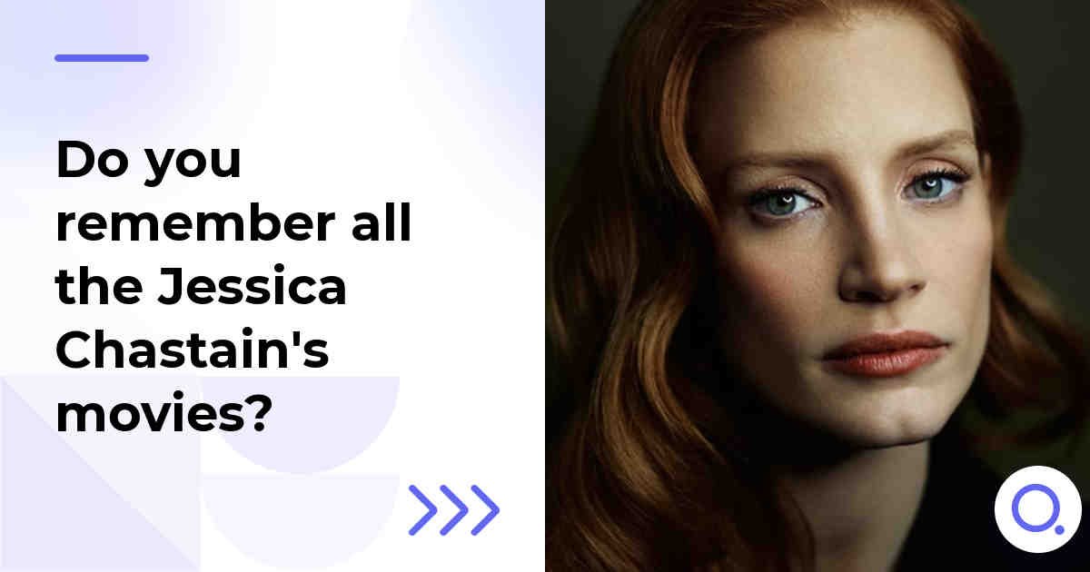 Do you remember all the Jessica Chastain's movies?