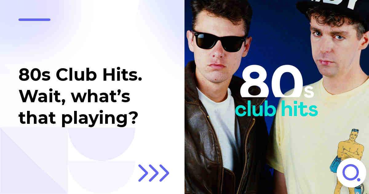 80s Club Hits. Wait, what’s that playing?