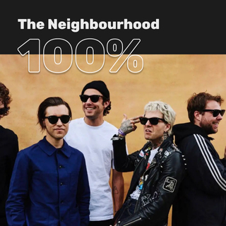 100% The Neighbourhood