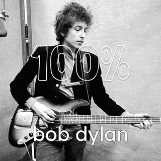 100% Bob Dylan