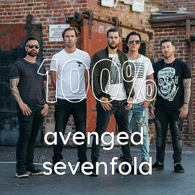 100% Avenged Sevenfold. Wait, what’s that playing?