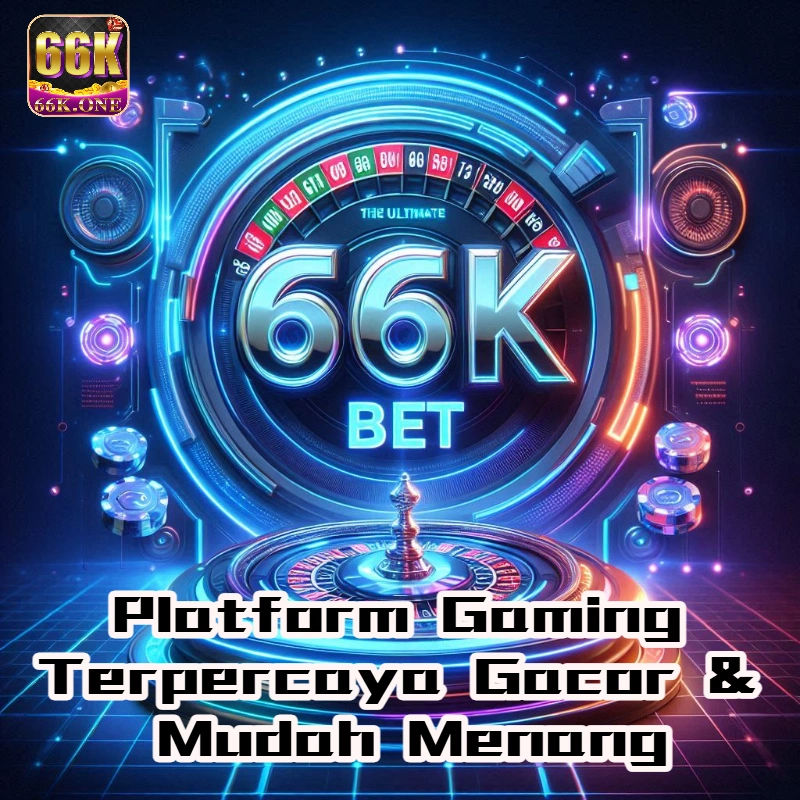 66KBET >> Platform Gaming Terpercaya Gacor & Mudah Menang