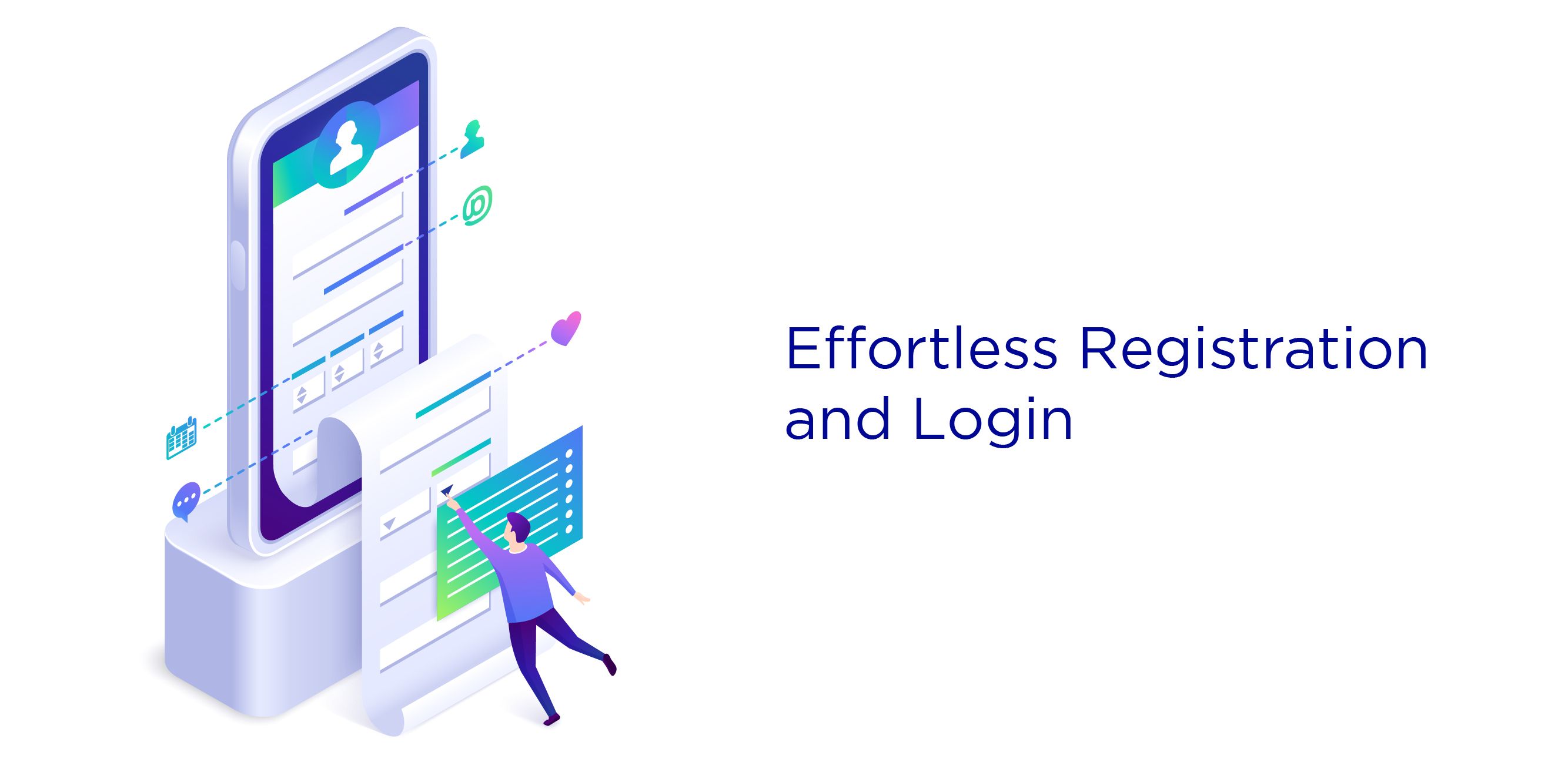 Effortless Registration and Login