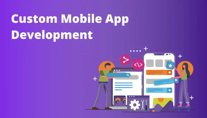 Custom mobile App Development 