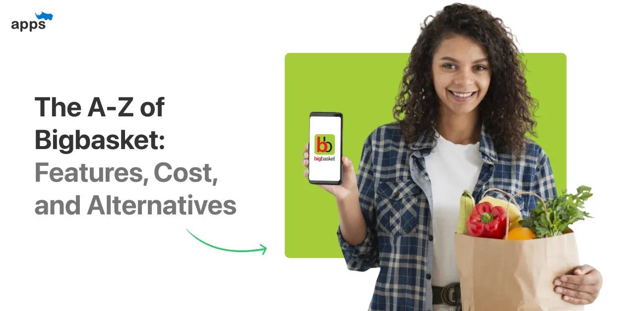 The AZ of Bigbasket Features, Cost, and Alternatives 2023