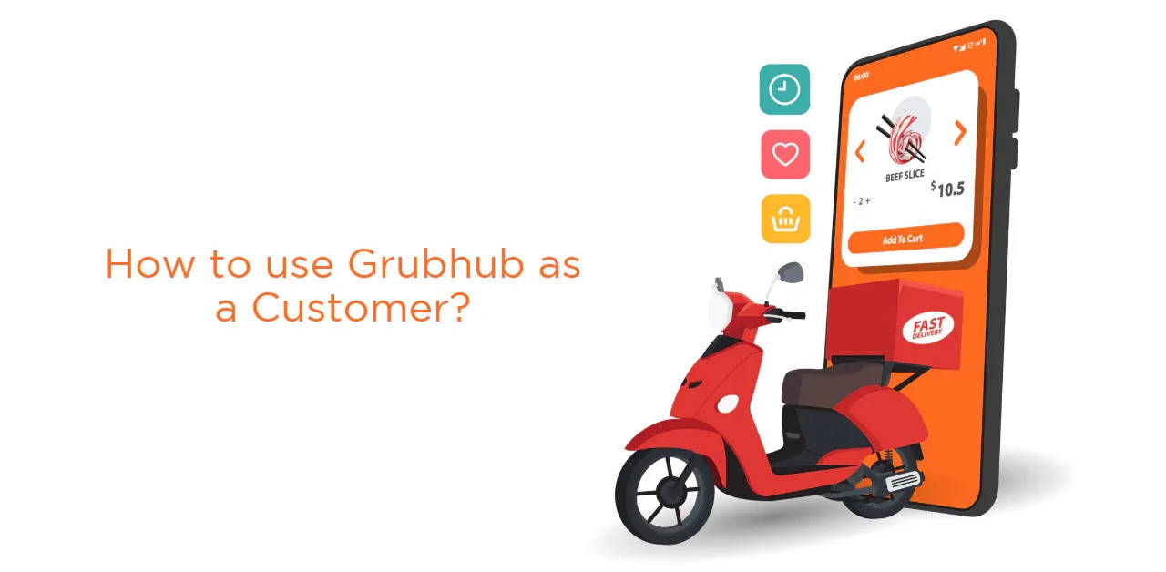 How to use Grubhub as a customer? 