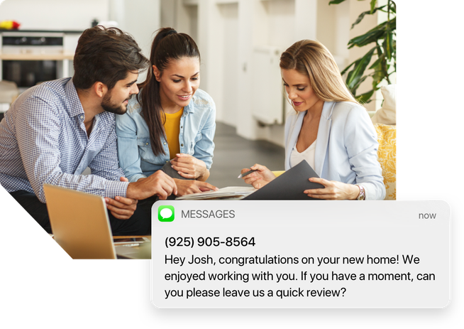 A female real estate broker signing papers with a couple with an automated text message that reads, Hey Josh, congratulations on your new home! We enjoyed working with you. If you have a moment, can you please leave us a quick review?