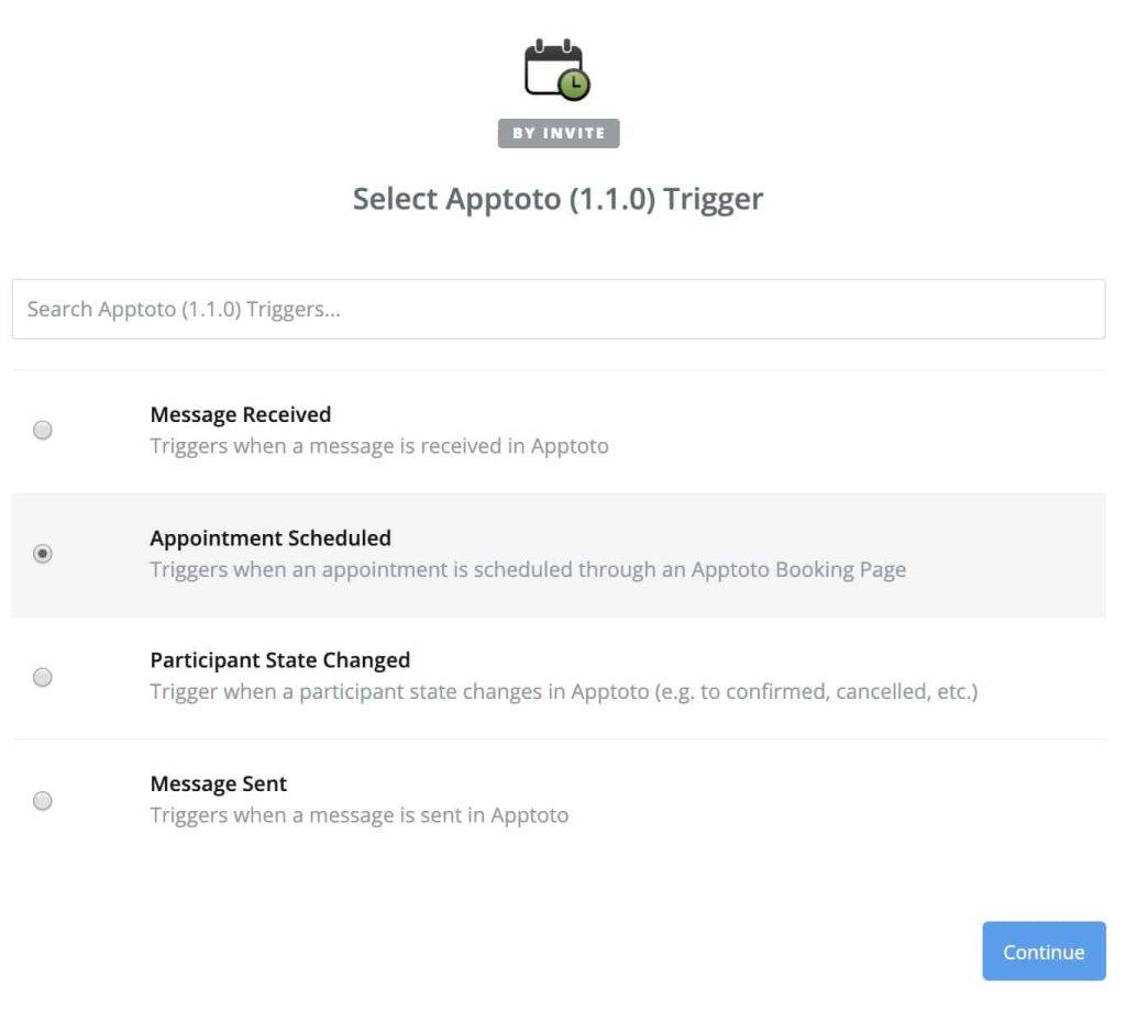 Set the trigger in Zapier to "Appointment Scheduled" in Apptoto