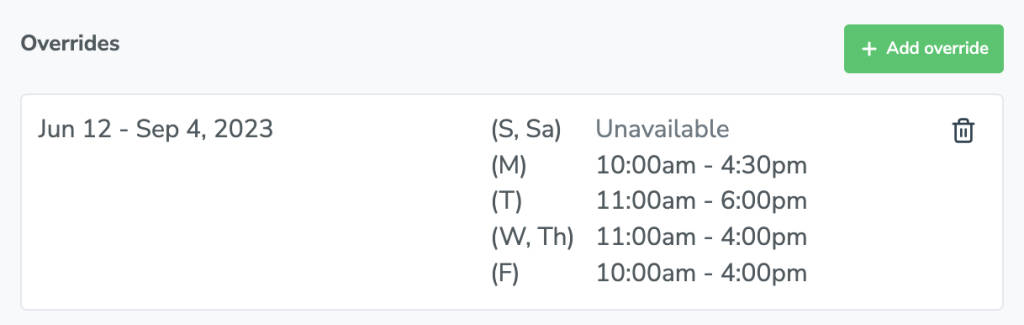 After setting your availability you will see the new date range and hours of availability listed under "Overrides"