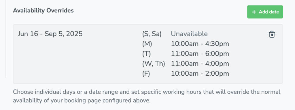 After setting your availability you will see the new date range and hours of availability listed under "Overrides"