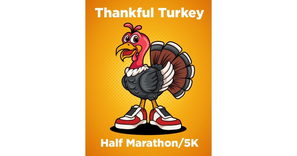 Thankful Turkey Half Marathon & 5K