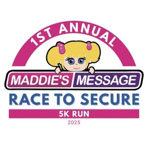 Maddie's Message Race to Secure 5K