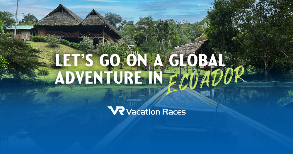 Ecuador 2026 Global Adventures By Vacation Races