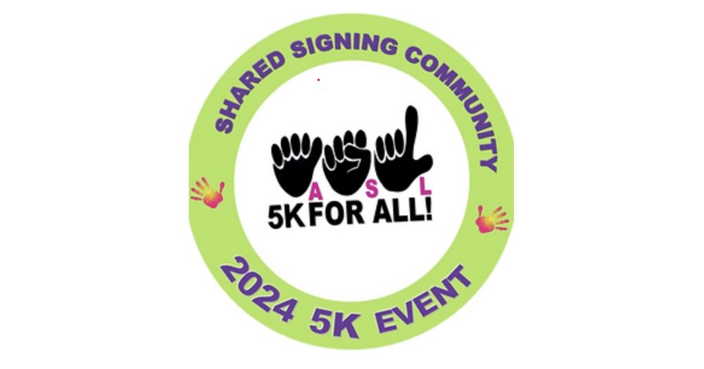 ASL-for-All 5K (Walk, Run & Roll)