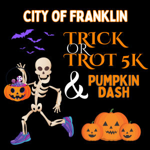 City of Franklin Trick or Trot 5K & Pumpkin Dash