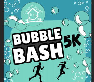 Comfort House 5K Bubble Bash