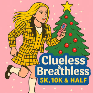 Clueless & Breathless 5K, 10K & Half