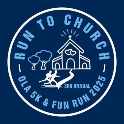 OLA Run to Church 5K and Fun Run
