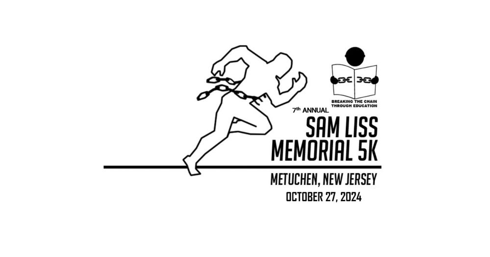 8th Annual Sam Liss Memorial 5K Run/Walk, Benefitting Breaking the Chain Through Education