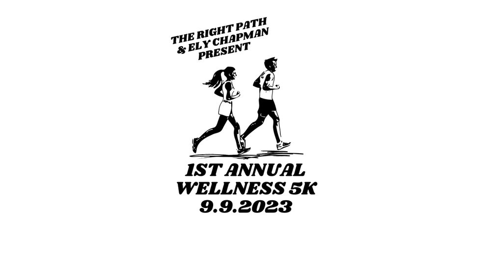 The Right Path & Ely Chapman Foundation 5K Wellness Run/Walk