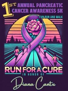 Pancreatic Cancer Awareness in Honor of Diana Cantu - 5K Fun Run/Walk