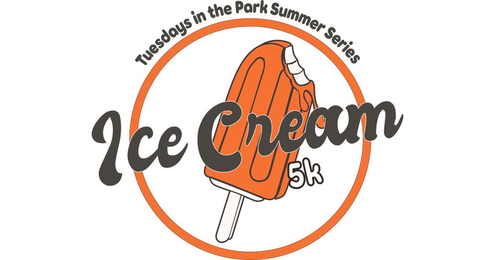 Tuesdays In The Park Ice Cream 5k & Kids Fun Run September 23 (rescheduled from June)