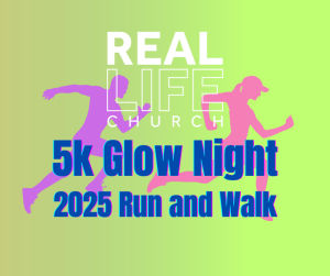 Real Life 5k Glow Run Night 2025 Run and Walk