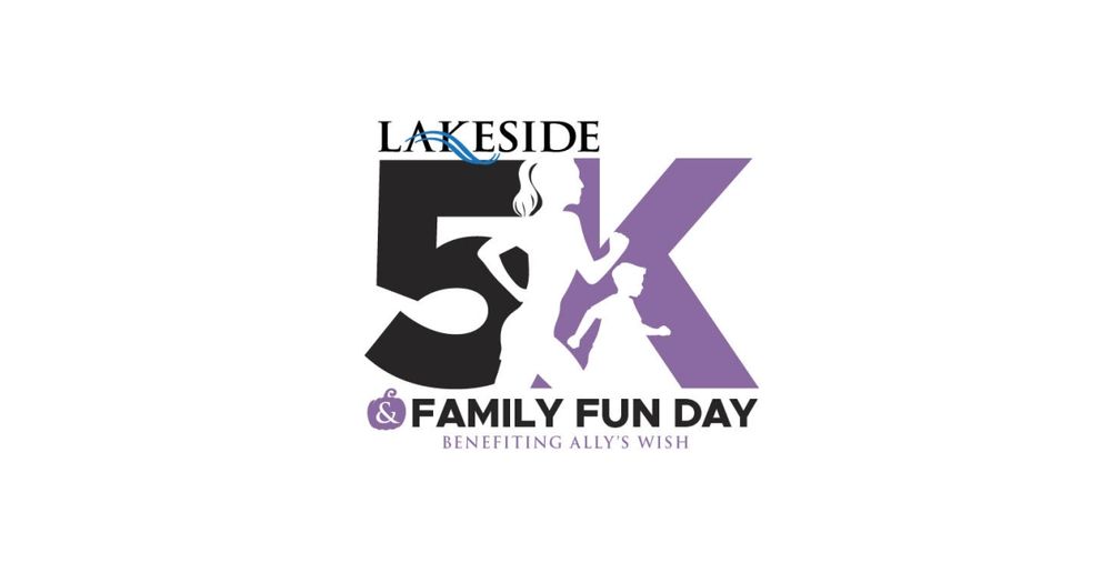 Lakeside 5K and Family Fun Run Benefiting Ally's Wish