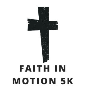 Faith in Motion 5k Run/Walk & 1 Mile Fun Run