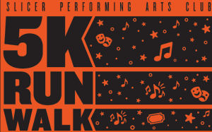 Slicer Performing Arts Club (SPArC) 5K Run and Walk