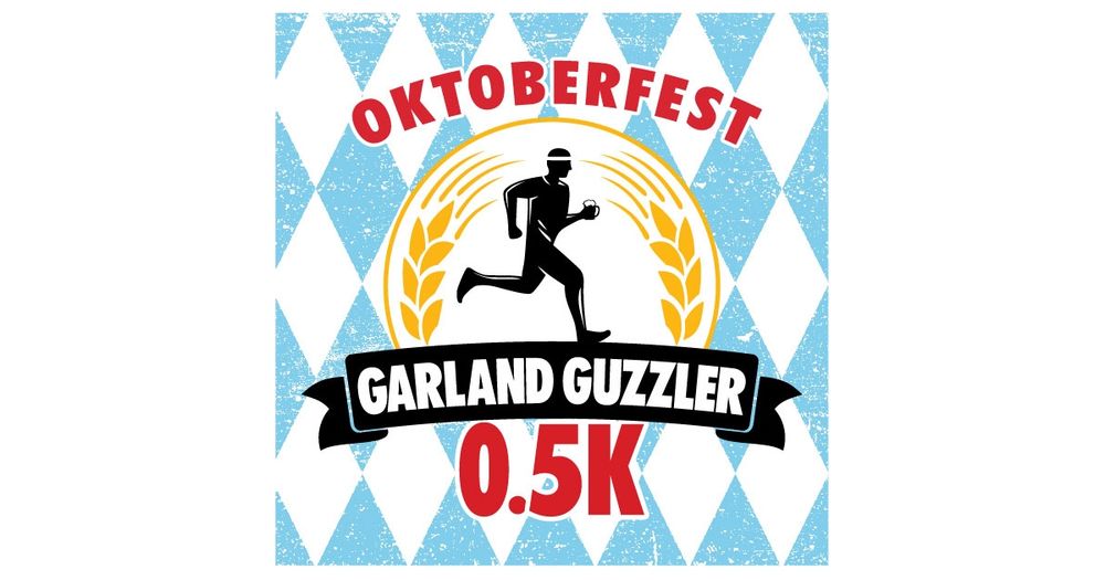 8th Annual Garland Guzzler 0.5K Run