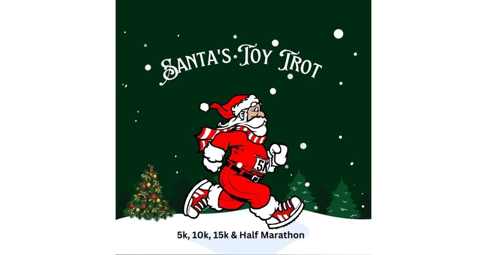 Santa's Toy Trot – 5K, 10K, 10 Miler, and Half Marathon