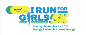 I Run for Girls 5K - Girl Scouts Heart of New Jersey Run/Walk