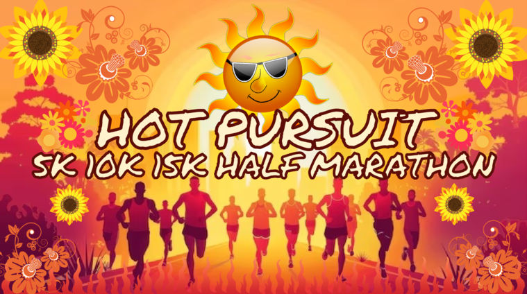 Hot Pursuit 5k, 10k, 15k, Half Marathon