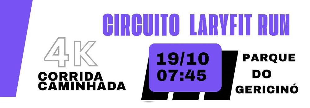 CORRIDA E CAMINHADA CIRCUITO LARYFIT RUN