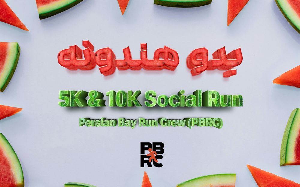 Persian Bay Run Crew (PBRC):Bodo Hendooneh  5K & 10K Social Run