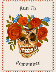 Dia de los Muertos "Run to Remember"