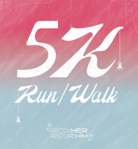 RecovHER & RestoreHIM Run/Walk 5K