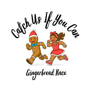 Catch Us If You Can - Gingerbread Race