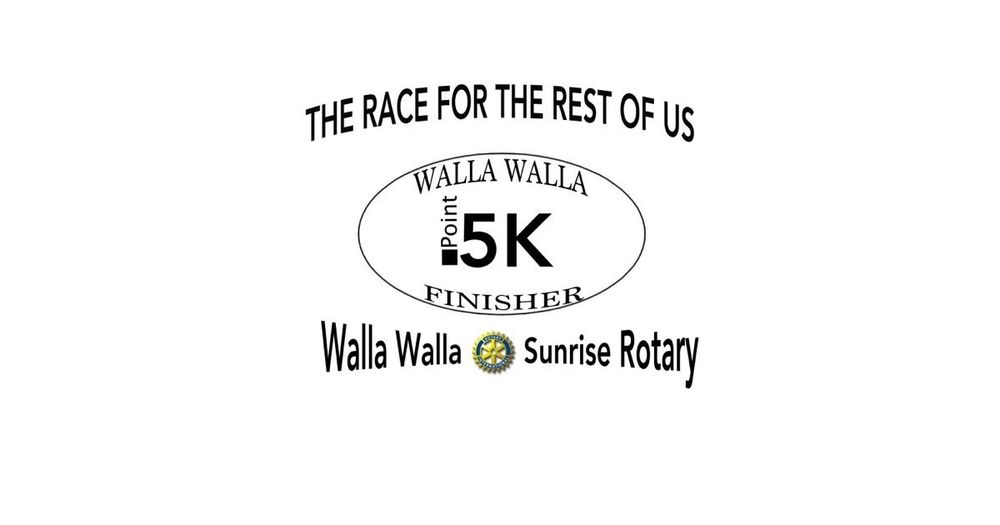 7th Annual Walla Walla Sunrise Rotary Point .5K The "Race" For The Rest Of Us