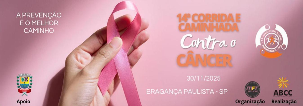 14ª Corrida e Caminhada Contra o Câncer - Bragança Paulista