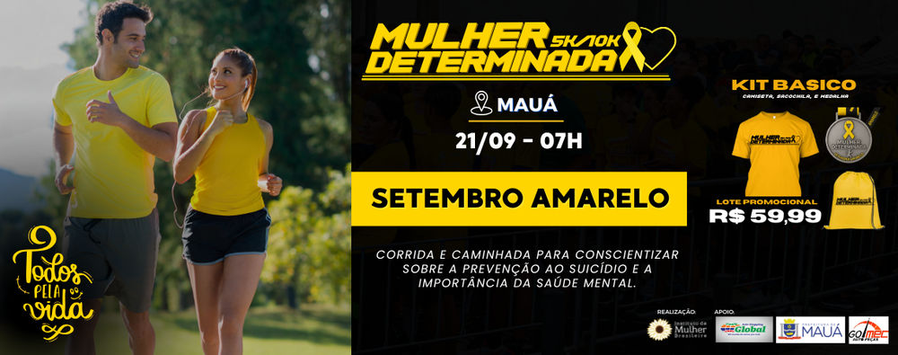 CORRIDA E CAMINHADA MULHER DETERMINADA - SETEMBRO AMARELO