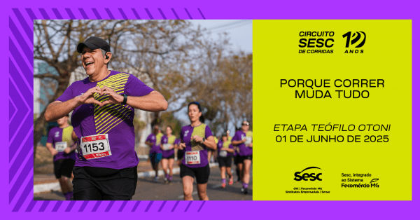 Circuito Sesc de Corridas 2025 - Etapa Teófilo Otoni
