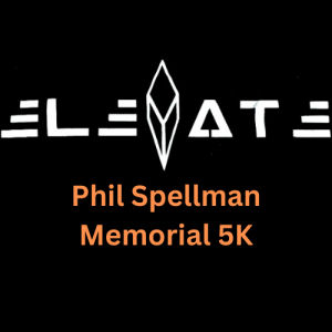 ELEVATE: PHIL SPELLMAN MEMORIAL 5K