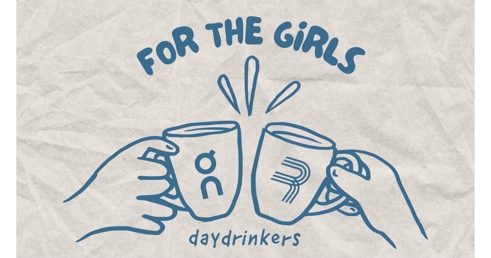 3rd Annual - For the Girls - Run In pop-up at Day Drinkers