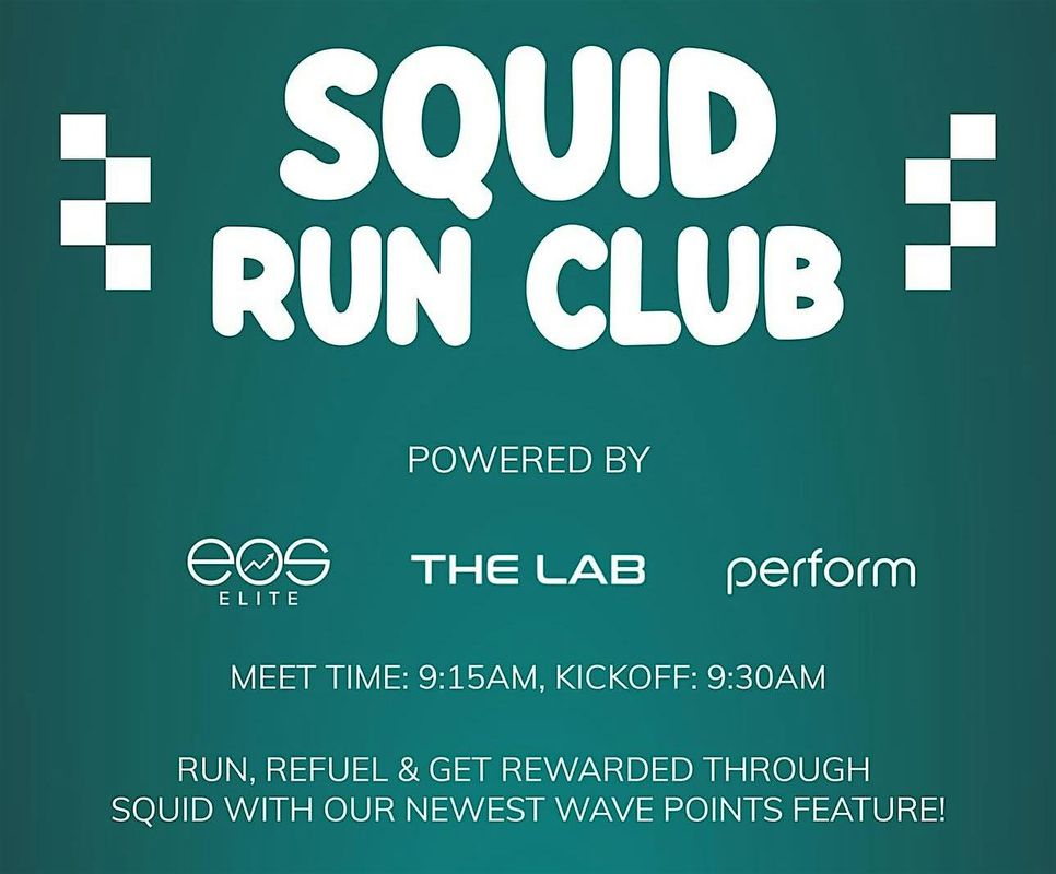 NEW Run Club Ticket Link: SQUID x EOS Elite x Perform Nutrition at The Lab