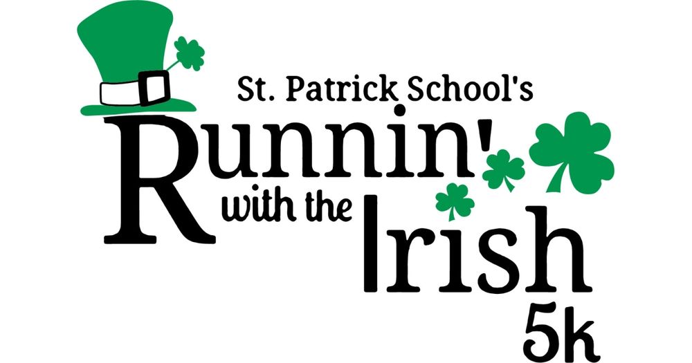 26th Annual St. Patrick School Runnin' with the Irish 5K