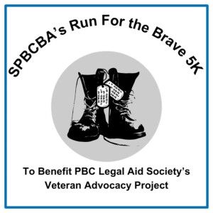 SPBCBA Run for the Brave 5K to Benefit Palm Beach County Legal Aid Society's Veteran Advocacy Project